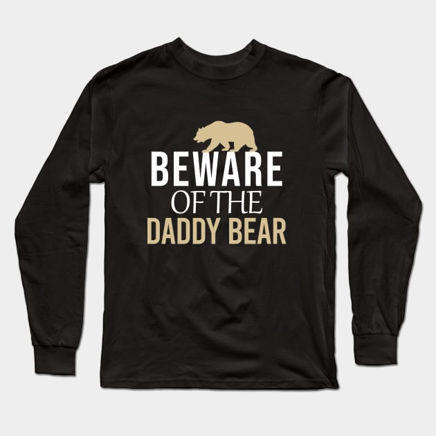 Beware of the daddy bear Long Sleeve T-Shirt by cypryanus